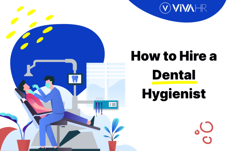 How to Hire a Dental Hygienist – 4 Effective Tips for Hiring Dental Hygienist