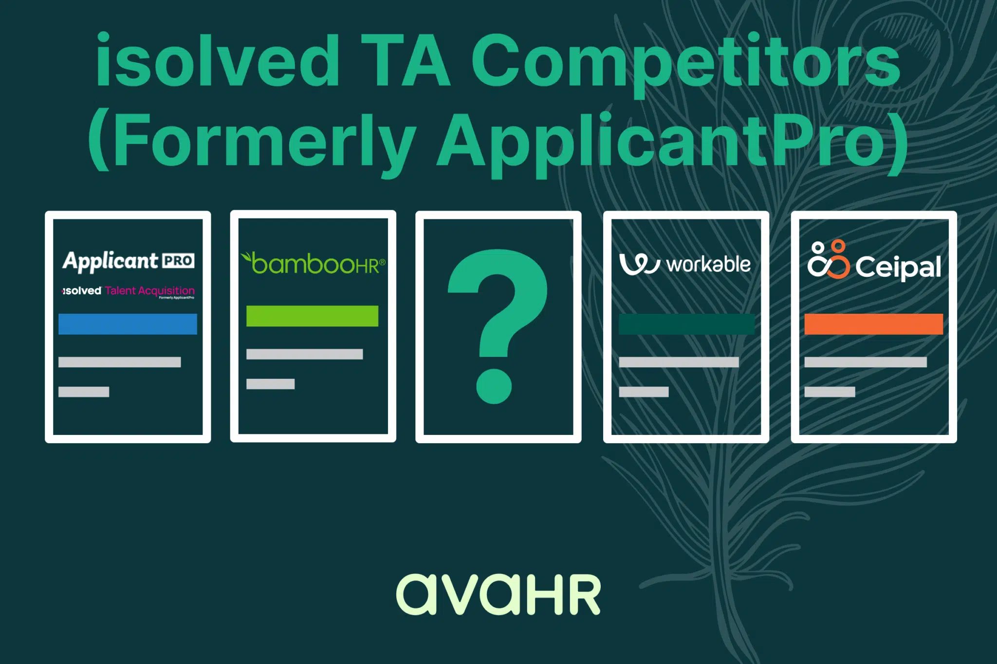 ApplicantPro Competitors (now isolved talent acquisition): Logos of AvaHR, BambooHR, Workable & Ceipal ATS
