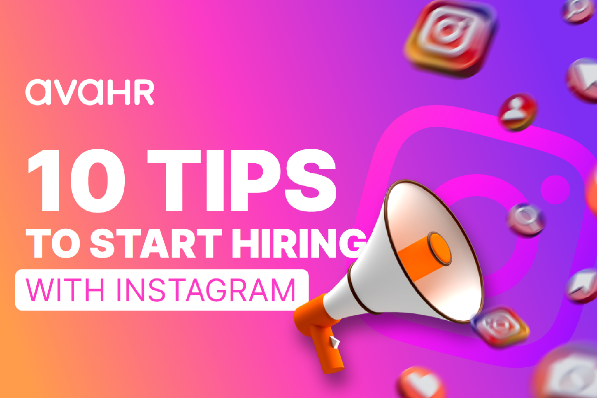 Ten Tips To Hire With Instagram By Avahr