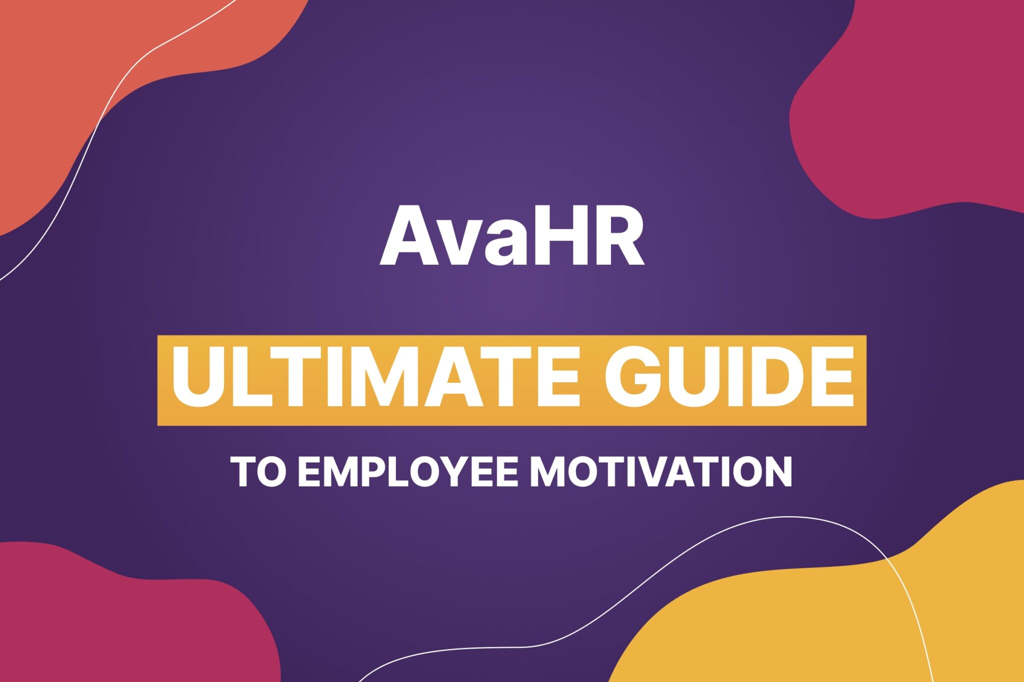Ultimate Guide To Employee Motivation Featured Image Min