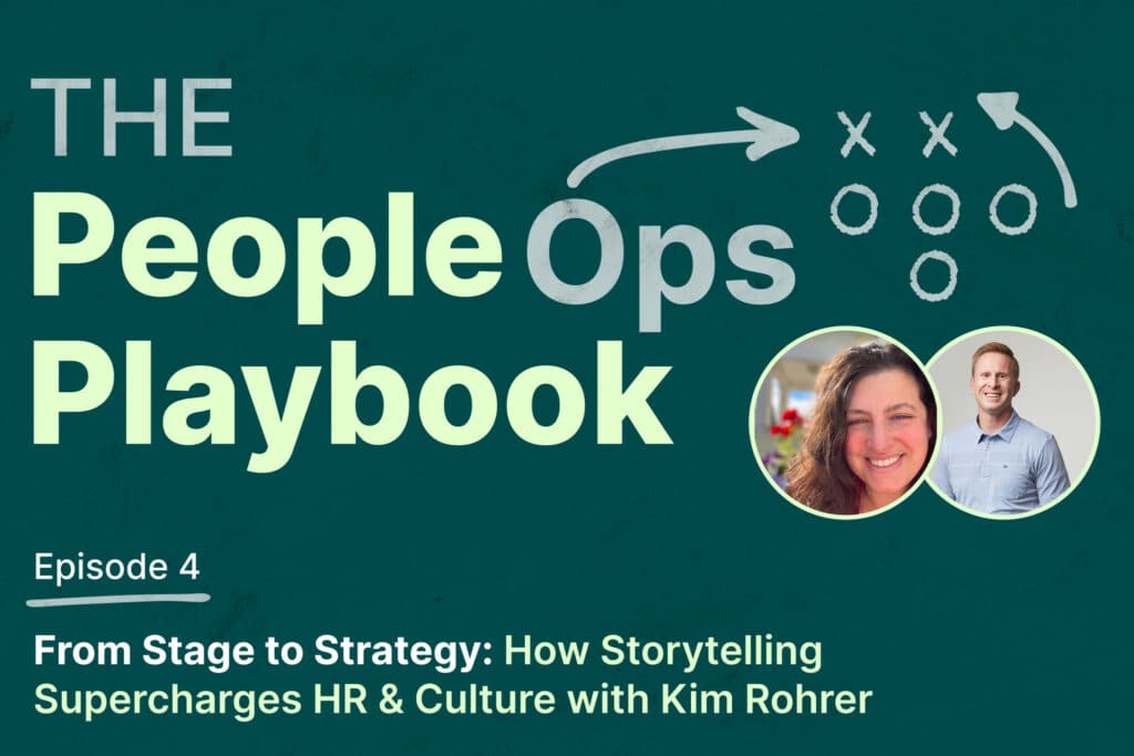 From Stage to Strategy: How Storytelling Supercharges HR & Culture with Kim Rohrer