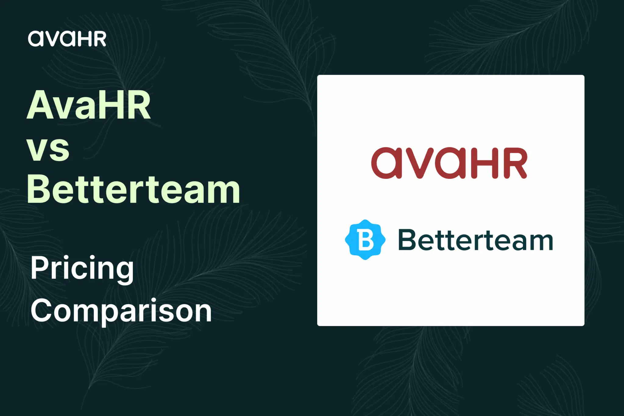 AvaHR vs Betterteam pricing comparison cover image showing both company logos on a dark abstract background, used for an article comparing applicant tracking software costs.