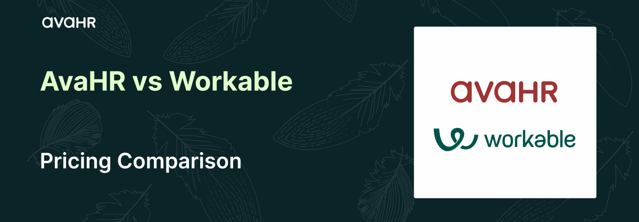 Avahr Vs Workable Pricing Comparison Banner Banner image for AvaHR vs Workable pricing comparison article showing AvaHR and Workable logos on a dark background, representing transparent hiring software pricing comparison.