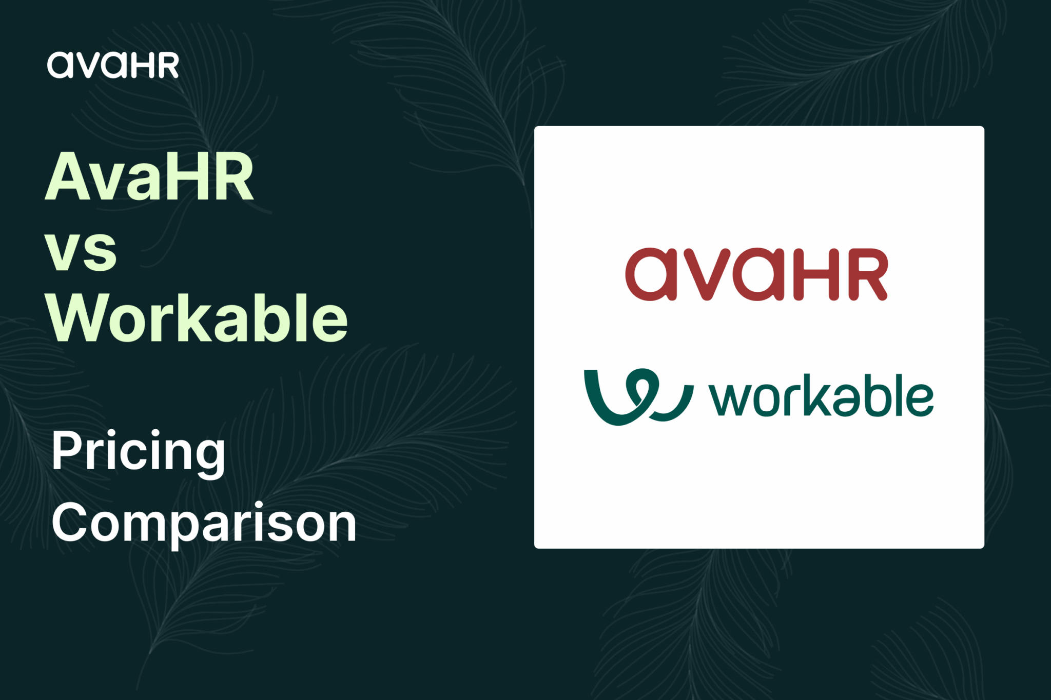 AvaHR vs Workable pricing comparison cover image with both company logos, used for blog article comparing hiring software costs and features.