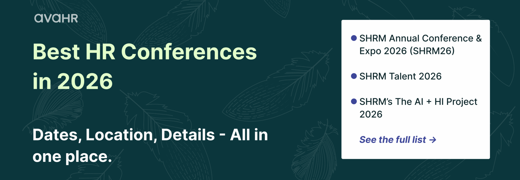Best Hr Conferences In 2026 Banner AvaHR graphic titled “Best HR Conferences in 2026” with a list preview of SHRM Annual Conference & Expo 2026, SHRM Talent 2026, and SHRM’s The AI + HI Project 2026, promoting dates, locations, and details of major HR events.