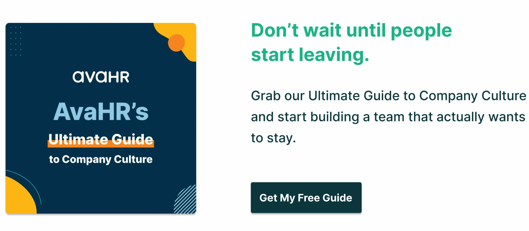 AvaHR’s Ultimate Guide to Company Culture lead magnet with text saying ‘Don’t wait until people start leaving. Grab our Ultimate Guide to Company Culture and start building a team that actually wants to stay.’