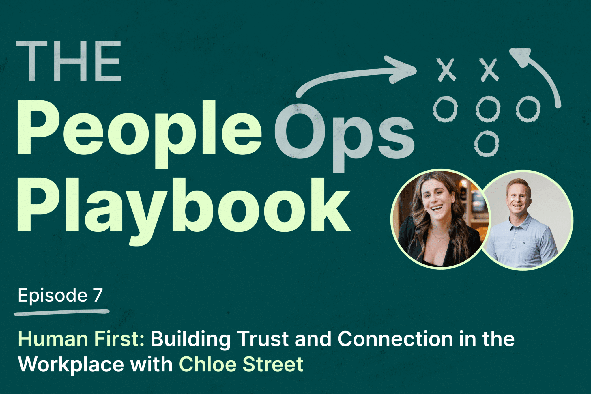The People Ops Playbook Episode 7 with Chloe Street and Ryan Naylor - Building Trust and Connection in the Workplace.