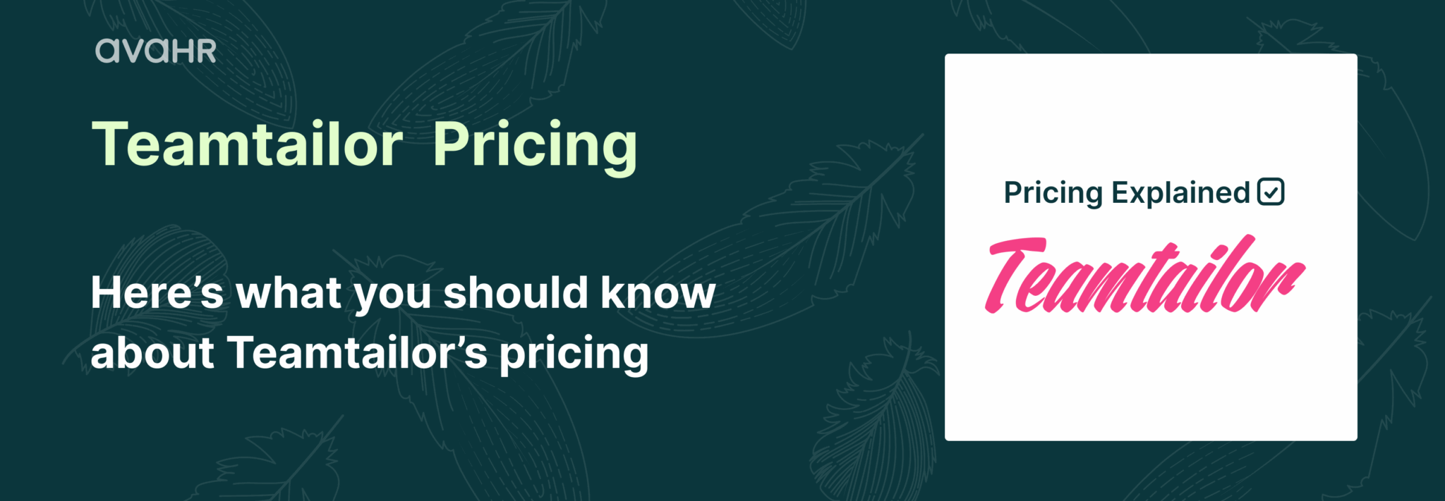 AvaHR image summarizing key information about Teamtailor pricing and applicant tracking system costs for hiring teams and HR managers.
