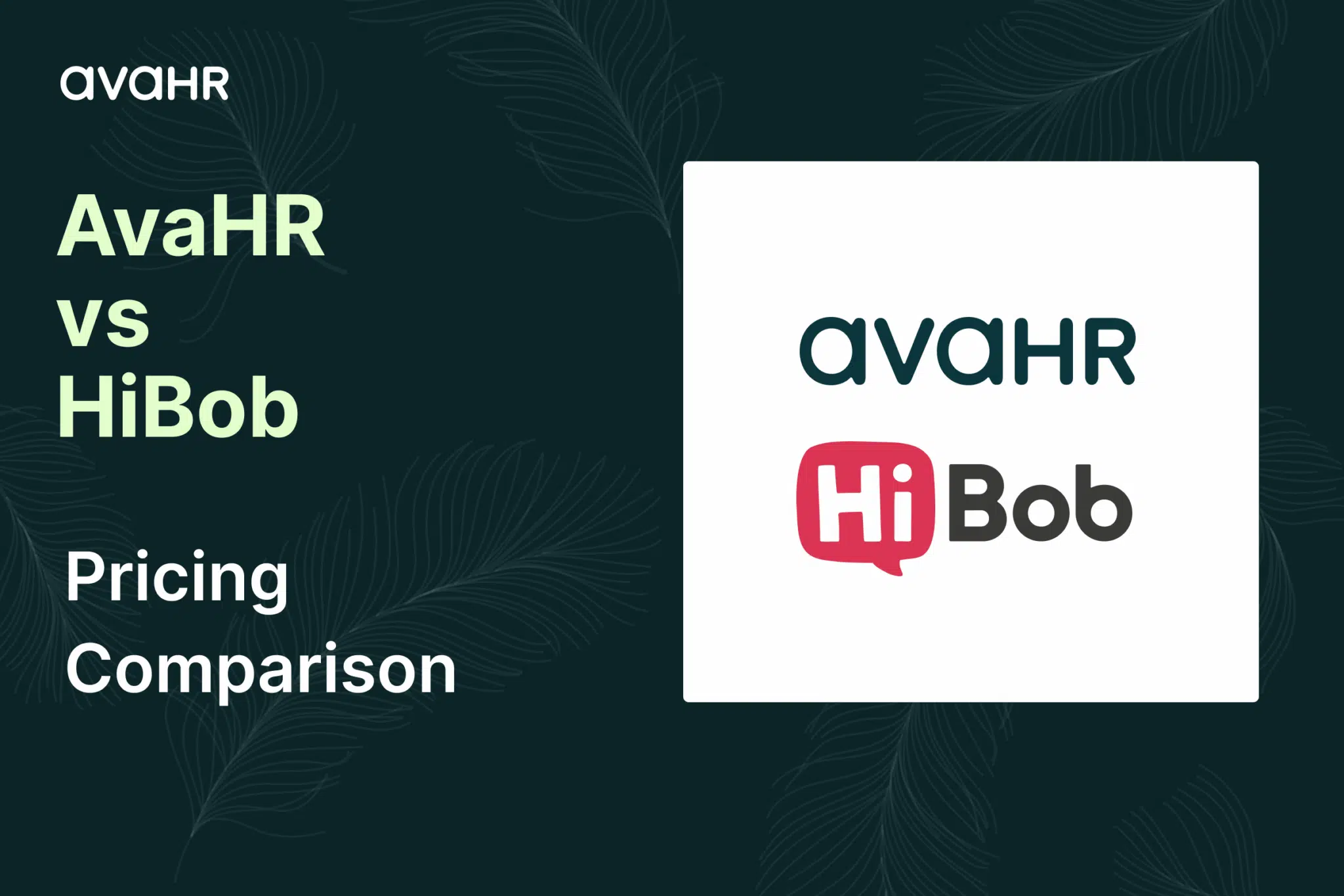 AvaHR vs HiBob pricing comparison graphic showing both company logos on a dark feather-pattern background, highlighting a side-by-side evaluation of AvaHR and HiBob.