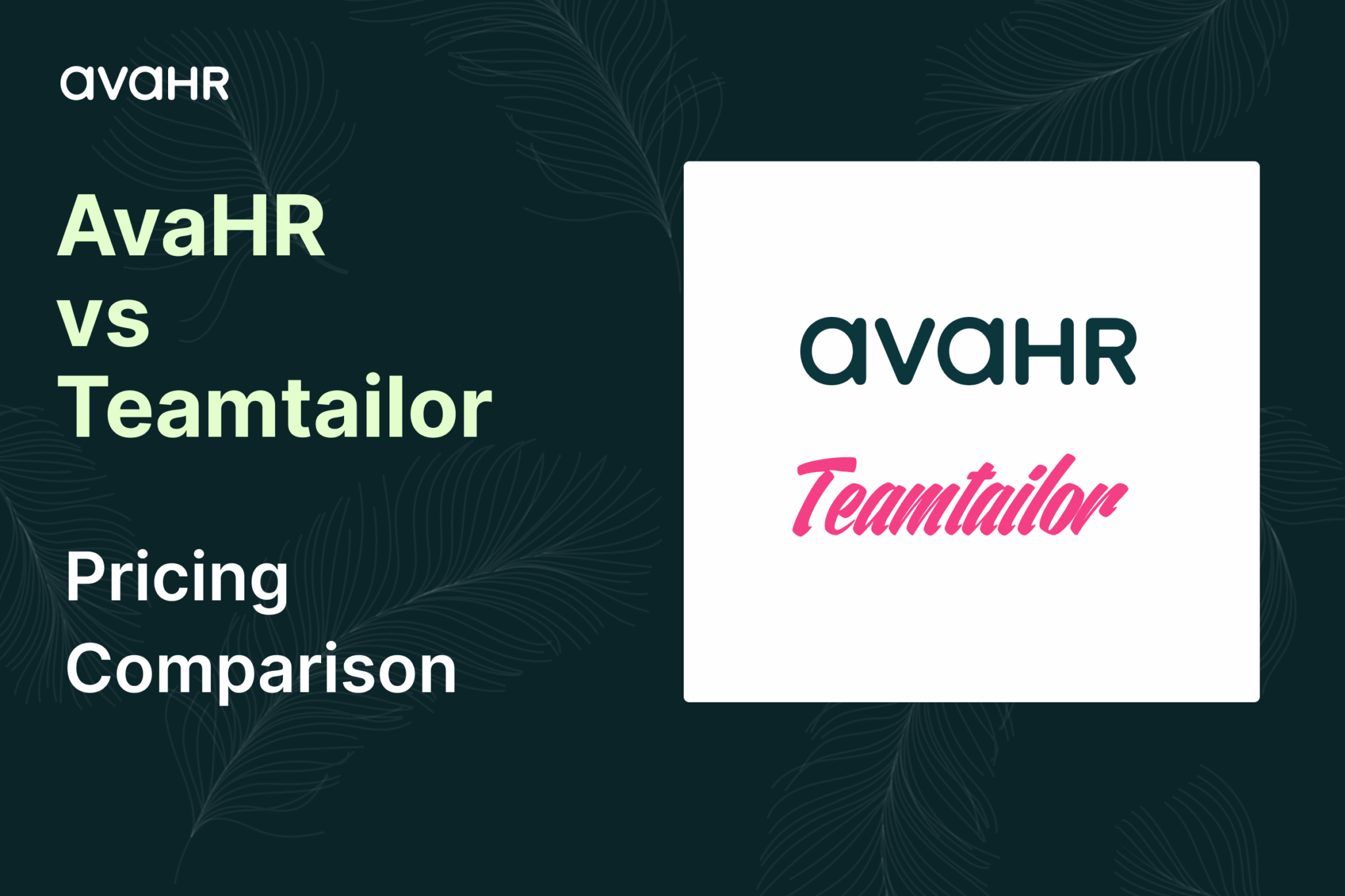 AvaHR vs Teamtailor pricing comparison cover image showing both company logos on a dark background for an article comparing applicant tracking system costs.