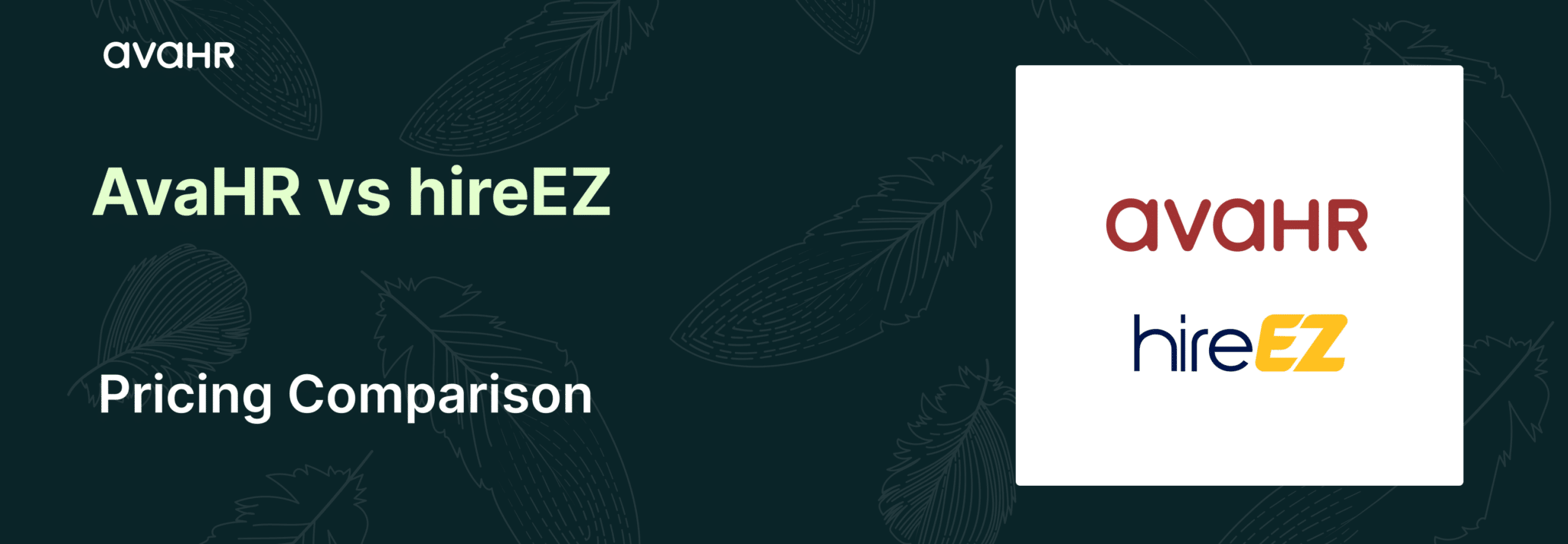AvaHR vs hireEZ pricing comparison banner highlighting transparent ATS pricing compared to hireEZ per-user AI sourcing platform costs in 2026.