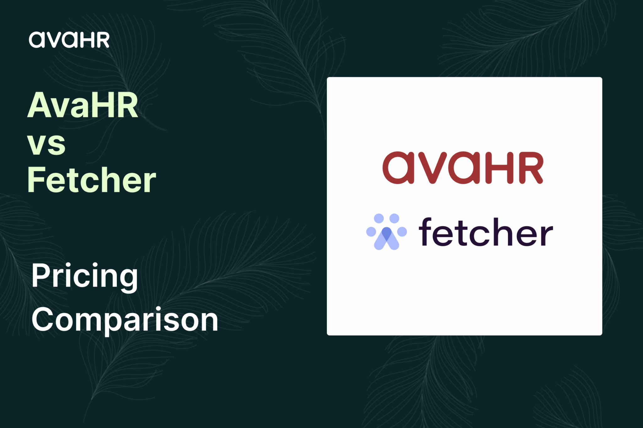 AvaHR vs Fetcher pricing comparison graphic showing ATS vs sourcing platform costs for small business and in-house hiring teams in 2026.