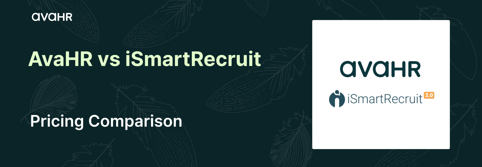 Avahr Ismartrecruit Pricing 2026 Banner AvaHR vs iSmartRecruit pricing comparison 2026 featuring AvaHR applicant tracking system and iSmartRecruit ATS pricing overview for SMBs and recruiting agencies