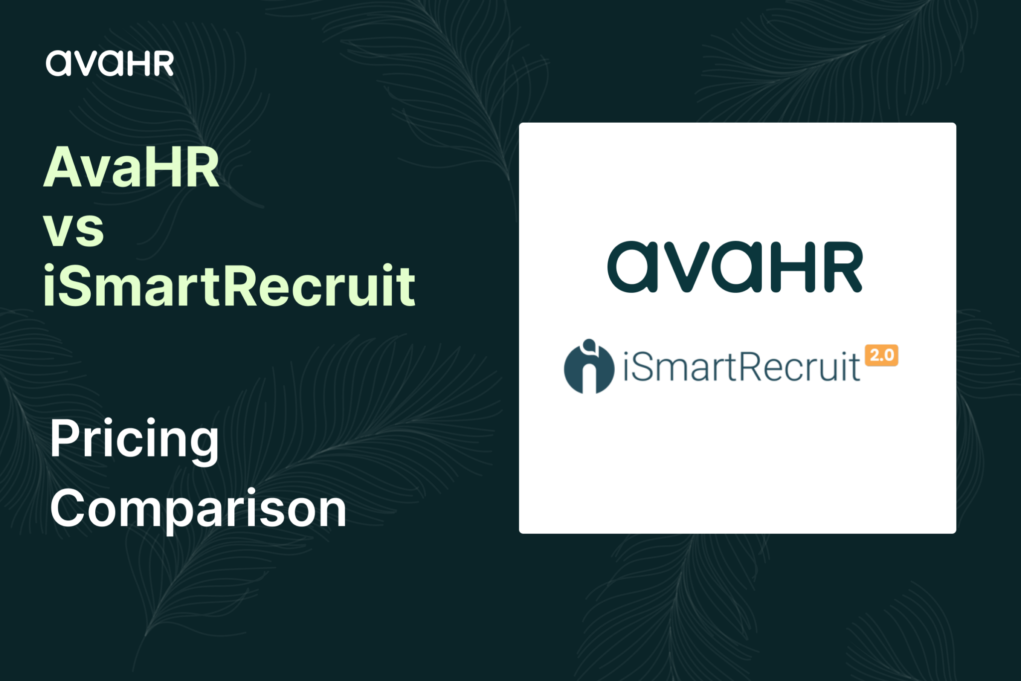 AvaHR vs iSmartRecruit pricing comparison showing AvaHR ATS and iSmartRecruit recruiting software cost overview for agencies and growing hiring teams in 2026