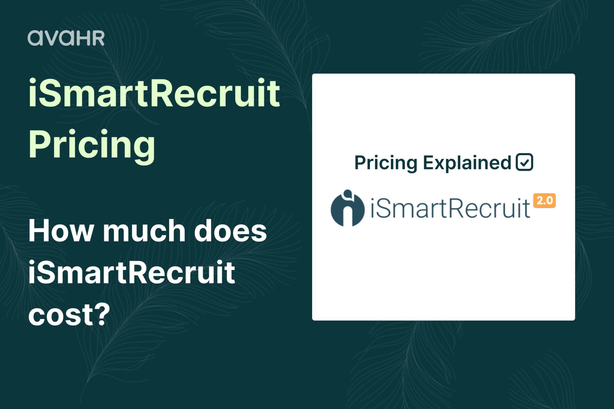 iSmartRecruit pricing overview showing cost details and question “How much does iSmartRecruit cost” for ATS comparison