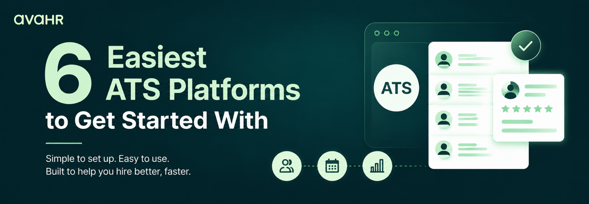 6 Easiest Ats Platforms To Get Started With Banner Graphic showing 6 easiest ATS platforms to get started with, including ATS hiring dashboards, candidate tracking cards, and streamlined recruiting workflow icons.