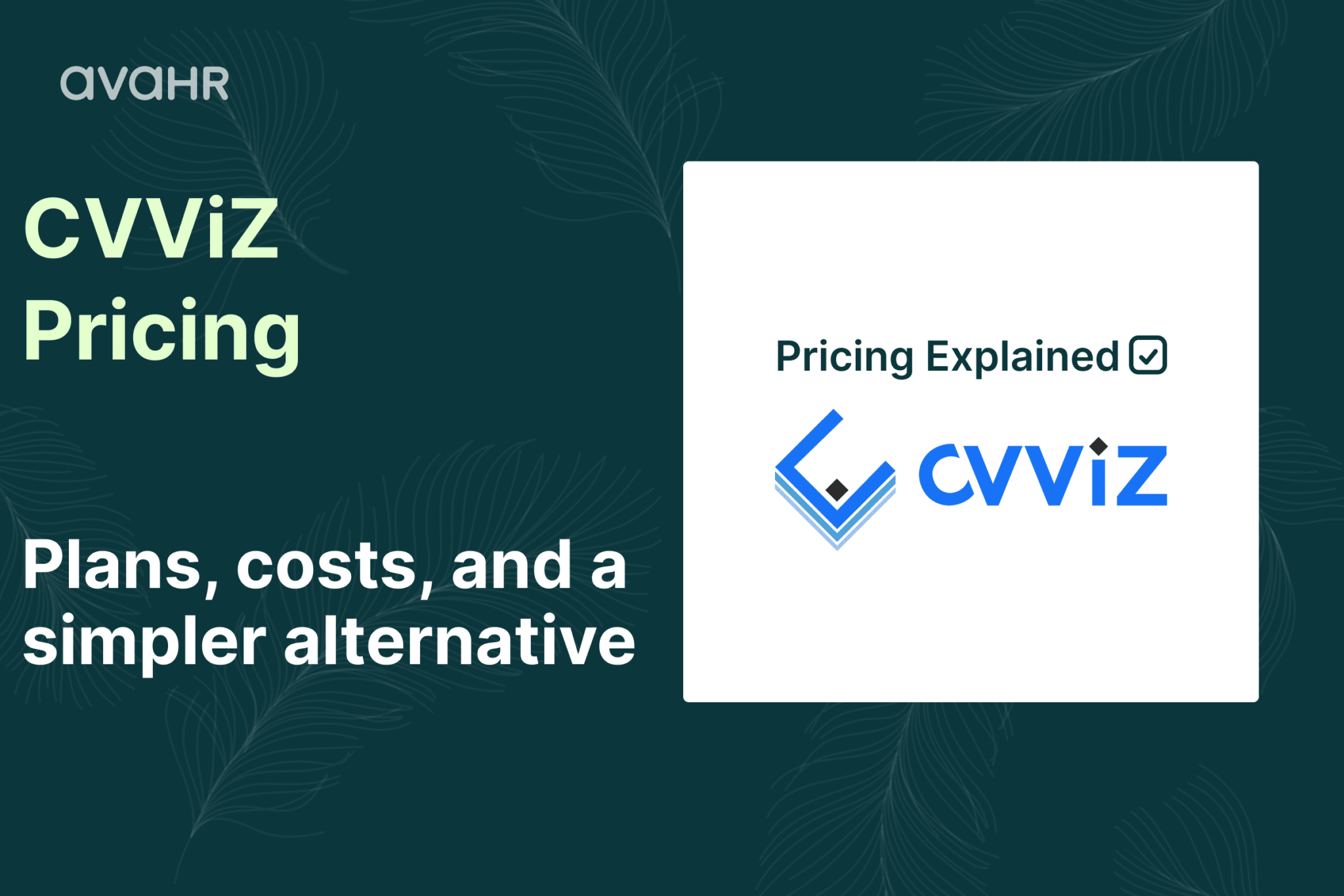 CVViZ pricing plans and costs comparison with AvaHR alternative for growing hiring teams