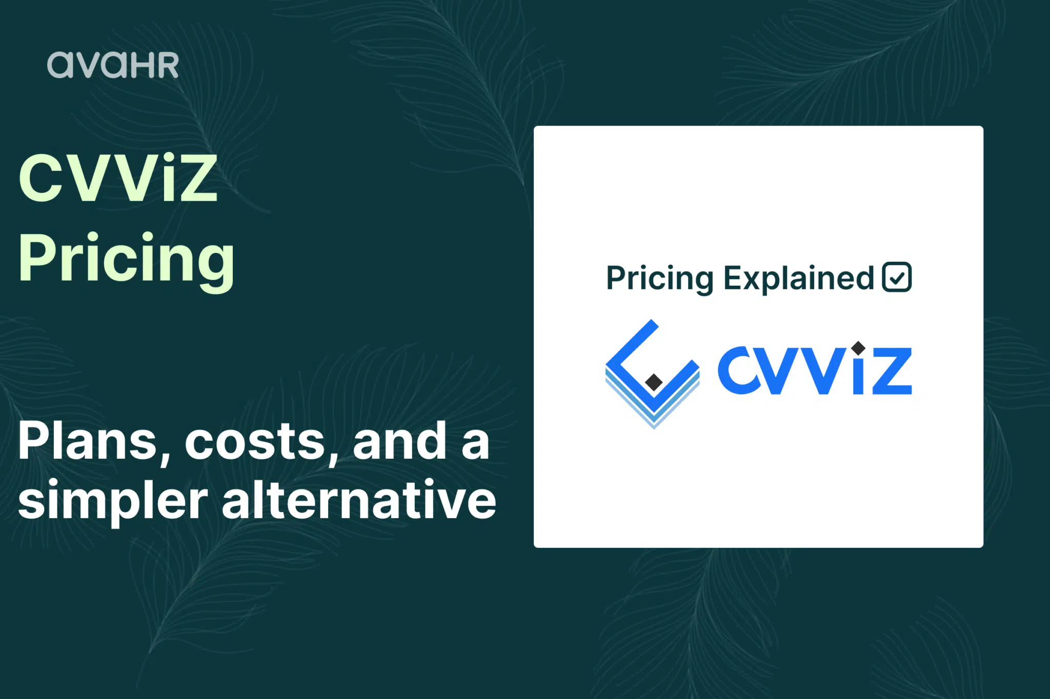 CVViZ pricing plans and costs comparison with AvaHR alternative for growing hiring teams