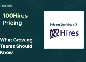 100Hires pricing guide showing ATS plans, costs, and what growing teams should know before choosing 100Hires or an alternative like AvaHR.