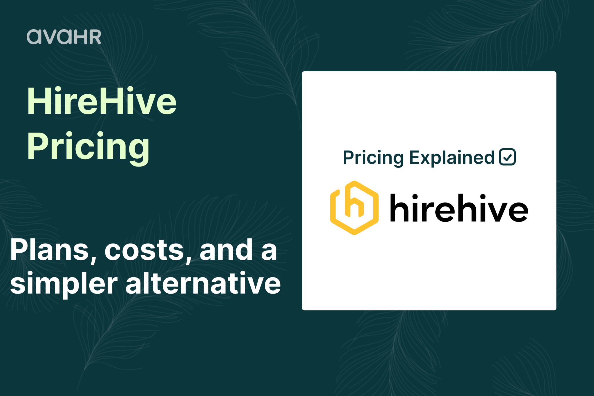 HireHive pricing guide showing HireHive ATS plans, costs, active job limits, and AvaHR alternative for growing businesses.