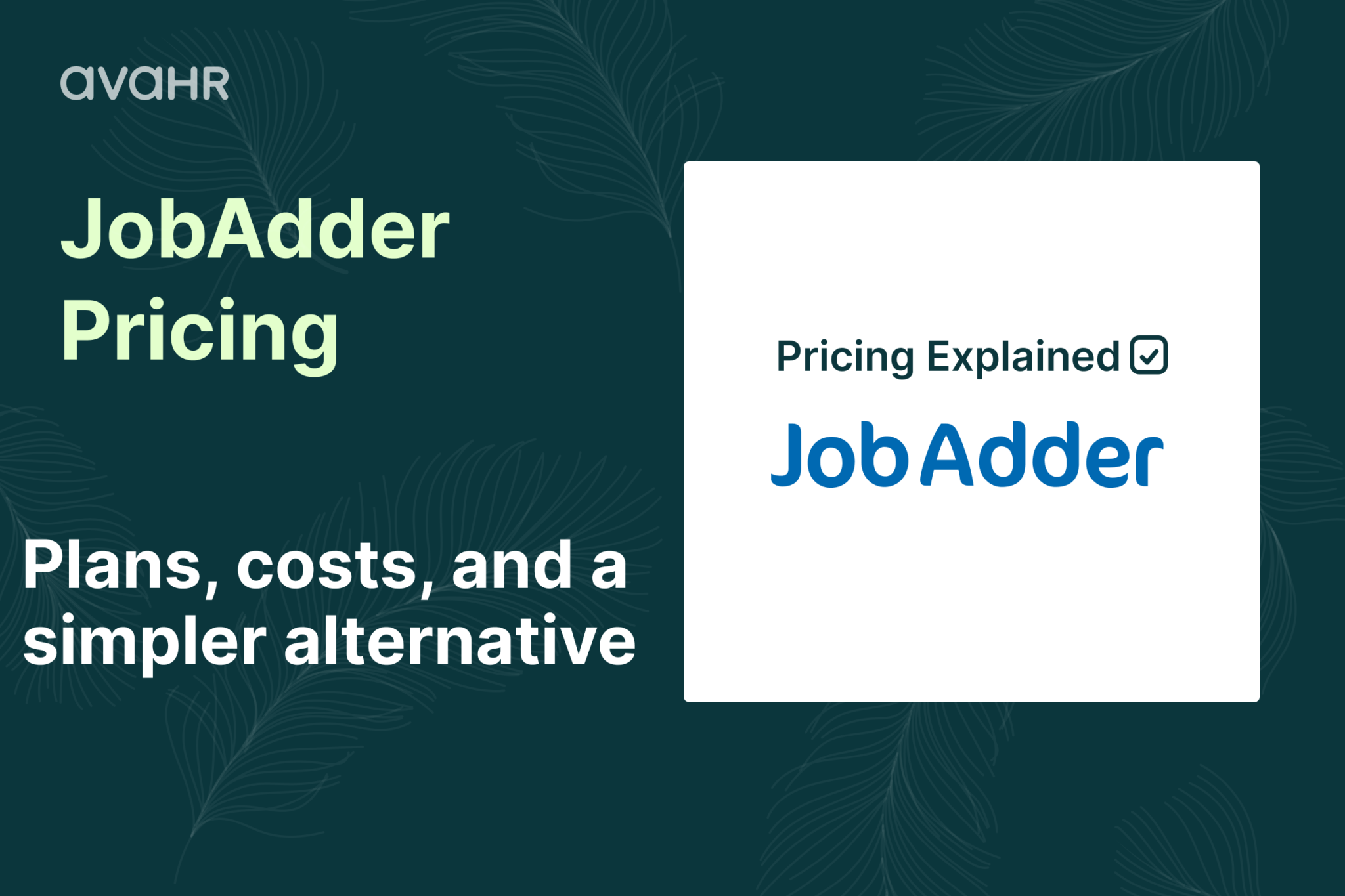 JobAdder pricing guide showing costs, plans, and a simpler alternative for growing businesses