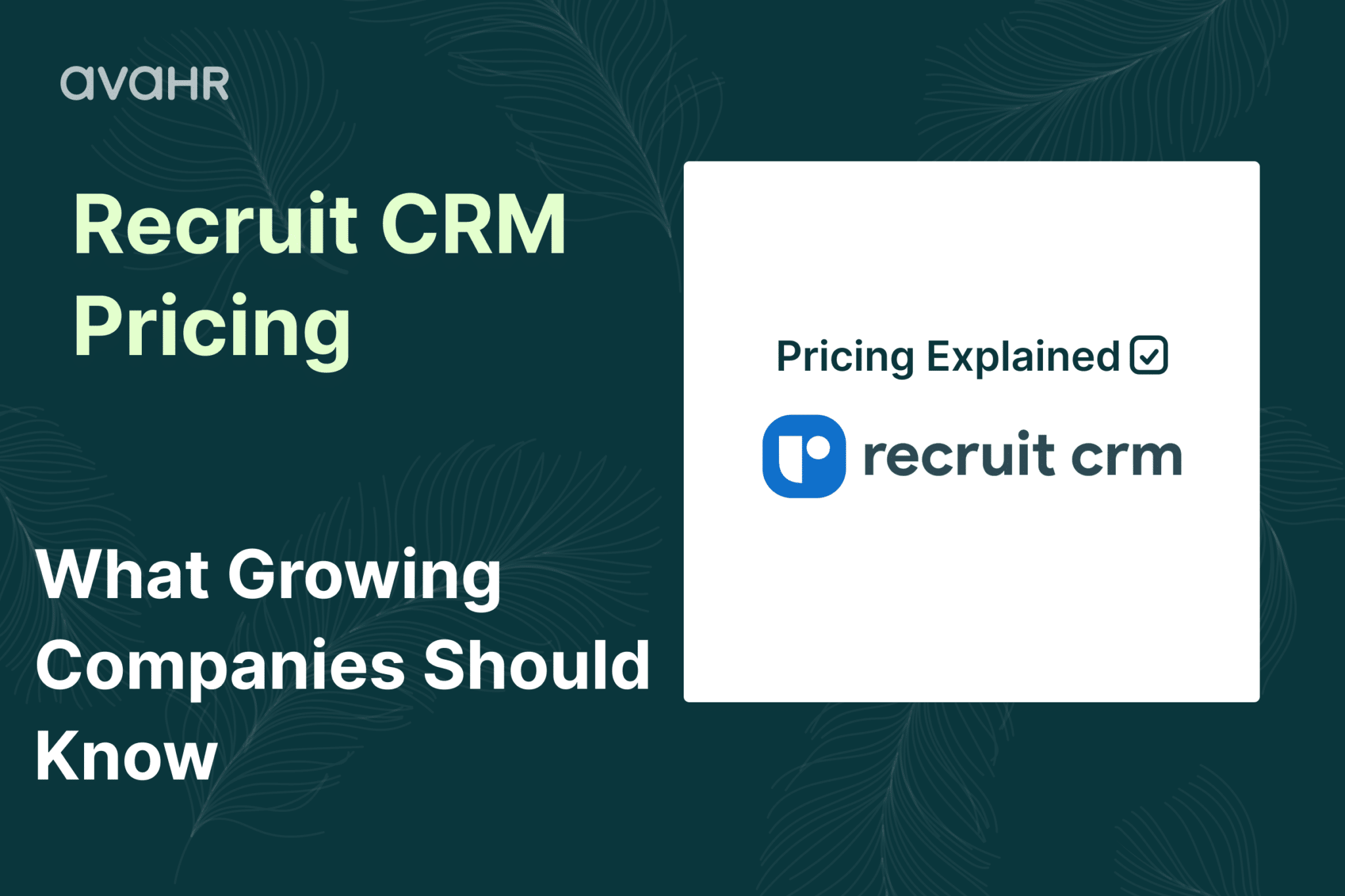 Recruit CRM Pricing 2026 guide comparing Recruit CRM pricing with AvaHR for growing businesses