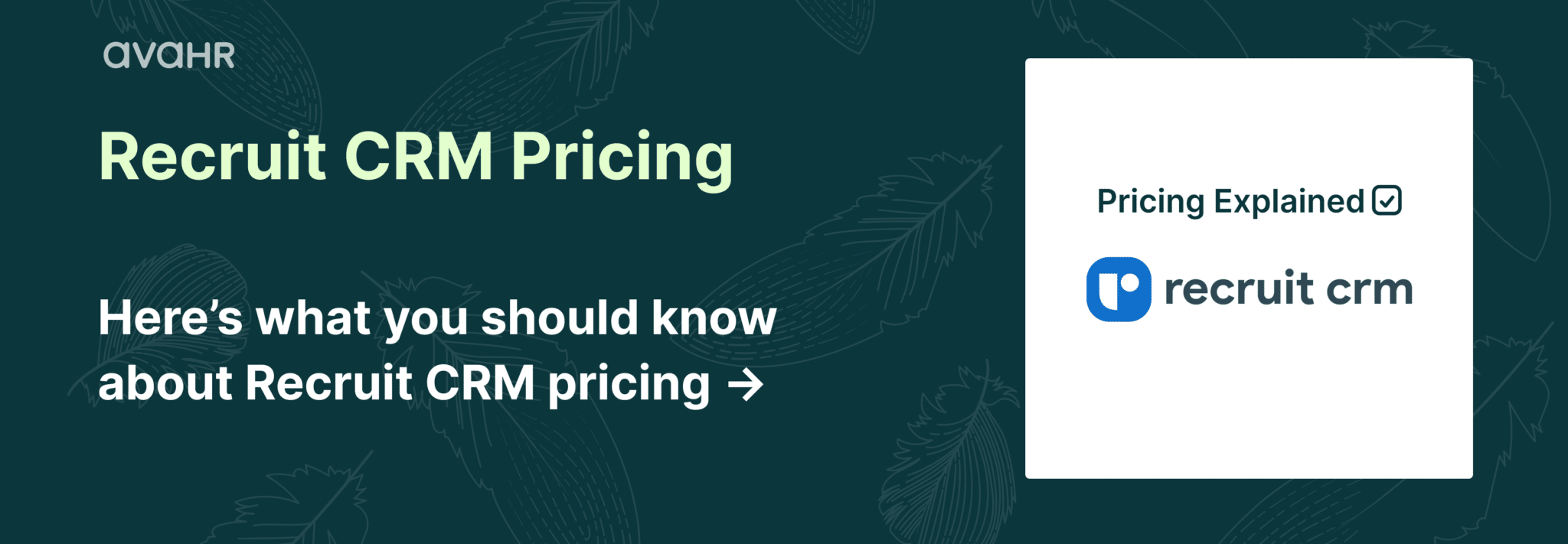 Recruit CRM pricing explained with plans, costs, and AvaHR comparison