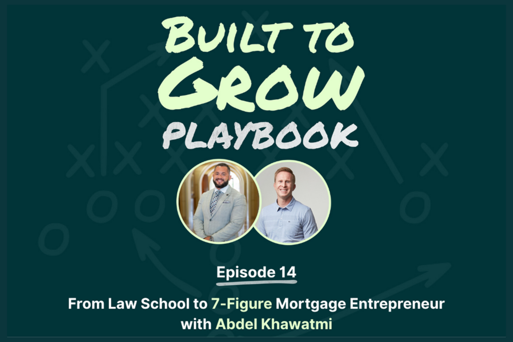 How Abdel Khawatmi Built a 7-Figure Mortgage Business