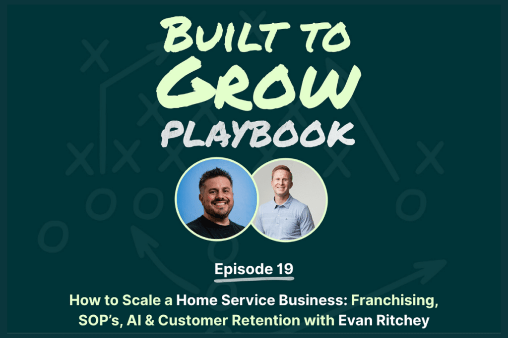 Resources How to scale a home service business with Evan Ritchey