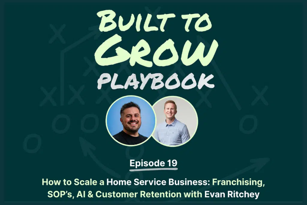 How to scale a home service business with Evan Ritchey